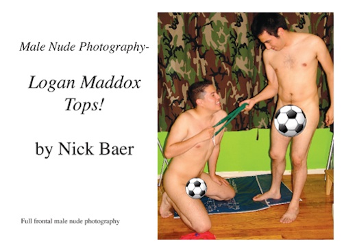 Male Nude Photography- Logan Maddox Tops! Book and eBook
