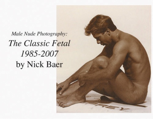 Male Nude Photography- The Classic Fetal 1985-2007 Book and eBook