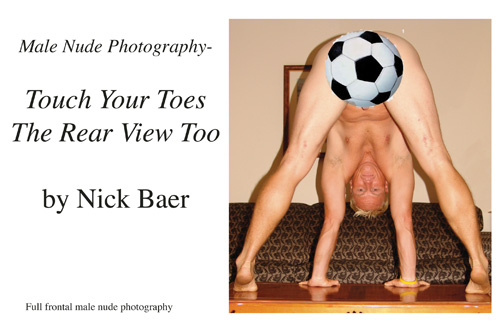 Male Nude Photography- Touch Your Toes The Rear View Too Book and eBook