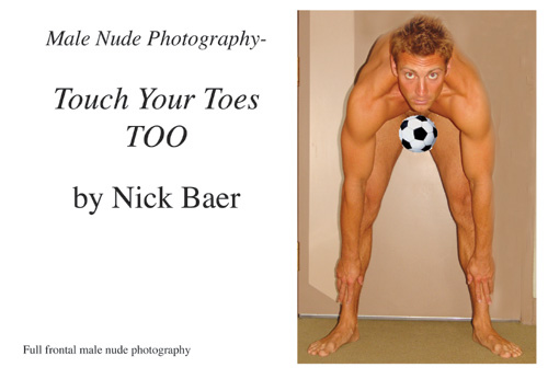 Male Nude Photography- Touch Your Toes Too Book and eBook